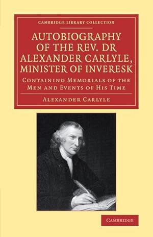 Bild des Verkufers fr Autobiography of the Rev. Dr Alexander Carlyle, Minister of Inveresk zum Verkauf von AHA-BUCH GmbH
