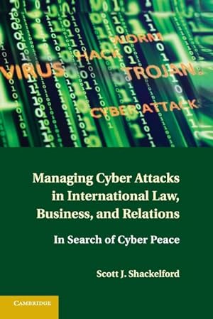 Bild des Verkufers fr Managing Cyber Attacks in International Law, Business, and Relations zum Verkauf von AHA-BUCH GmbH