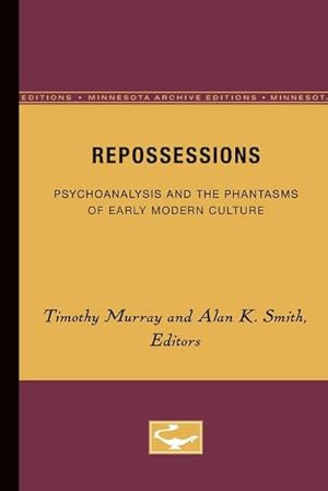 Bild des Verkufers fr Repossessions : Psychoanalysis and the Phantasms of Early Modern Culture zum Verkauf von AHA-BUCH GmbH