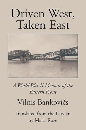 Bild des Verkufers fr Driven West, Taken East : A World War II Memoir of the Eastern Front zum Verkauf von AHA-BUCH GmbH