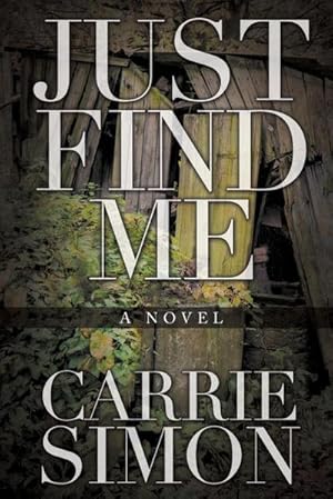 Immagine del venditore per Just Find Me (A Novel) venduto da AHA-BUCH GmbH