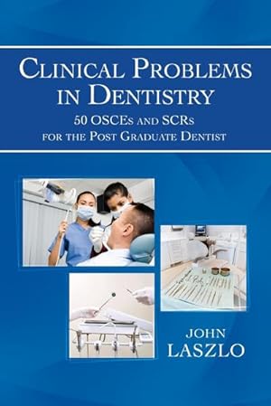 Image du vendeur pour Clinical Problems in Dentistry : 50 Osces and Scrs for the Post Graduate Dentist mis en vente par AHA-BUCH GmbH