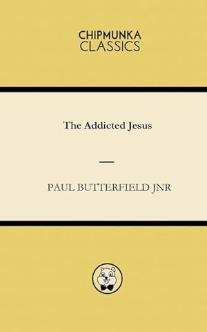 Seller image for The Addicted Jesus for sale by AHA-BUCH GmbH