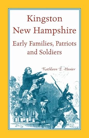 Seller image for Kingston, New Hampshire Early Families, Patriots, and Soldiers for sale by AHA-BUCH GmbH