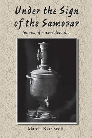 Seller image for Under the Sign of the Samovar : poems of seven decades for sale by AHA-BUCH GmbH