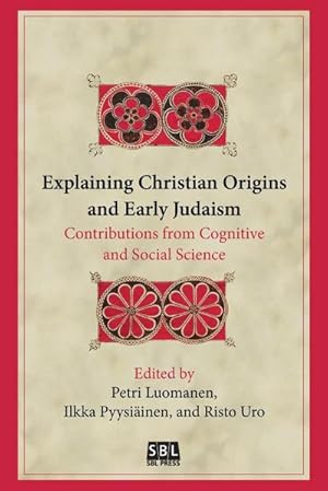 Image du vendeur pour Explaining Christian Origins and Early Judaism : Contributions from Cognitive and Social Science mis en vente par AHA-BUCH GmbH