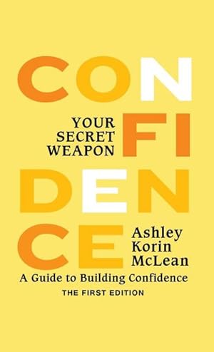 Seller image for Confidence Your Secret Weapon : A Guide to Building Confidence for sale by AHA-BUCH GmbH