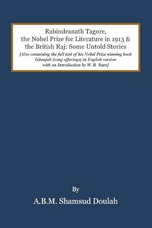 Seller image for Rabindranath Tagore, the Nobel Prize for Literature in 1913, and the British Raj : Some Untold Stories for sale by AHA-BUCH GmbH