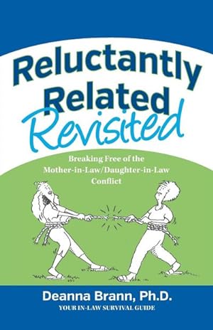 Image du vendeur pour Reluctantly Related Revisited : Breaking Free of the Mother-in-Law/Daughter-in-Law Conflict mis en vente par AHA-BUCH GmbH