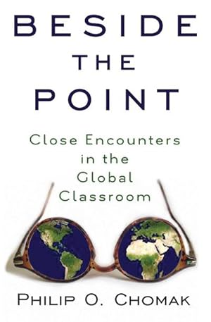 Image du vendeur pour Beside the Point : Close Encounters in the Global Classroom mis en vente par AHA-BUCH GmbH