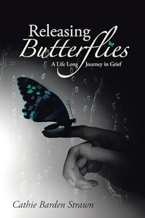 Imagen del vendedor de Releasing Butterflies : A Life Long Journey in Grief a la venta por AHA-BUCH GmbH