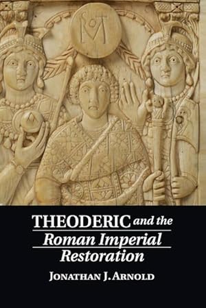 Imagen del vendedor de Theoderic and the Roman Imperial Restoration a la venta por AHA-BUCH GmbH