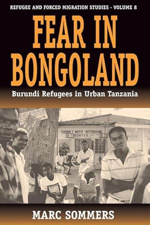 Immagine del venditore per Fear in Bongoland : Burundi Refugees in Urban Tanzania venduto da AHA-BUCH GmbH