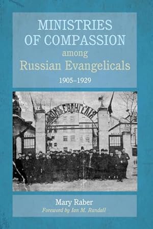 Seller image for Ministries of Compassion among Russian Evangelicals, 1905-1929 for sale by AHA-BUCH GmbH