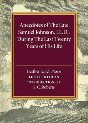 Bild des Verkufers fr Anecdotes of the Late Samuel Johnson, During the Last Twenty Years of his Life, by Hesther Lynch Piozzi zum Verkauf von AHA-BUCH GmbH