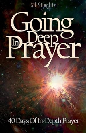Bild des Verk�ufers f�r Going Deep In Prayer : 40 Days of In-Depth Prayer zum Verkauf von AHA-BUCH GmbH