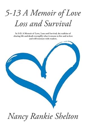 Image du vendeur pour 5-13 : A Memoir of Love, Loss and Survival mis en vente par AHA-BUCH GmbH