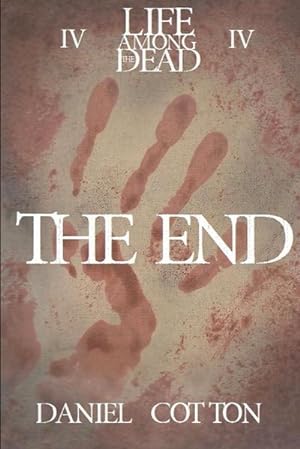 Seller image for Life Among the Dead 4 : The End for sale by AHA-BUCH GmbH