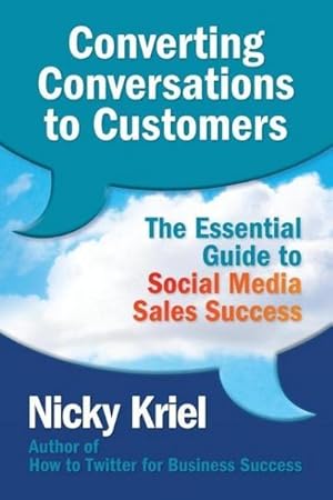 Seller image for Converting Conversations to Customers : The Essential Guide to Social Media Sales Success for sale by AHA-BUCH GmbH