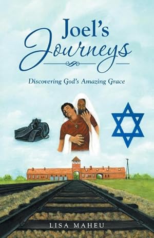 Imagen del vendedor de Joel's Journeys : Discovering God's Amazing Grace a la venta por AHA-BUCH GmbH
