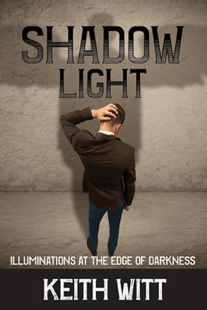 Seller image for Shadow Light : Illuminations at the Edge of Darkness for sale by AHA-BUCH GmbH