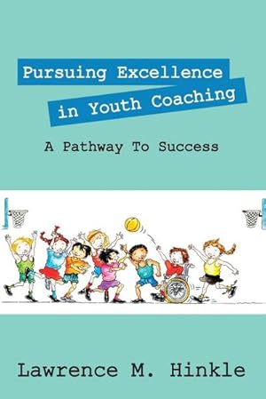 Seller image for Pursuing Excellence In Youth Coaching : A Pathway To Success for sale by AHA-BUCH GmbH
