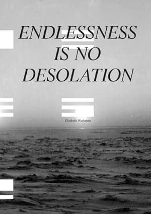 Seller image for Endlessness is No Desolation for sale by AHA-BUCH GmbH