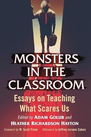 Bild des Verkufers fr Monsters in the Classroom : Essays on Teaching What Scares Us zum Verkauf von AHA-BUCH GmbH