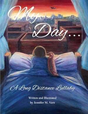 Seller image for My Day. : A Long Distance Lullaby for sale by AHA-BUCH GmbH