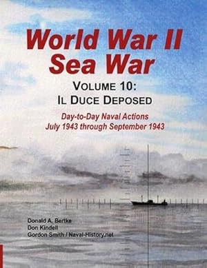 Bild des Verkufers fr World War II Sea War, Vol 10 : Il Duce Deposed zum Verkauf von AHA-BUCH GmbH