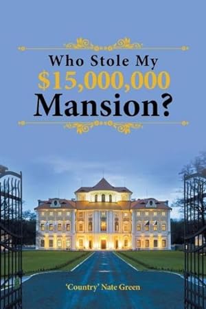 Image du vendeur pour Who Stole My $15,000,000 Mansion? mis en vente par AHA-BUCH GmbH