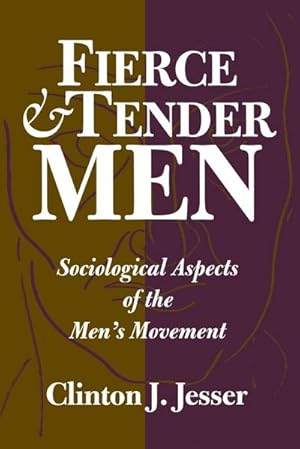 Seller image for Fierce and Tender Men : Sociological Aspects of the Men's Movement for sale by AHA-BUCH GmbH