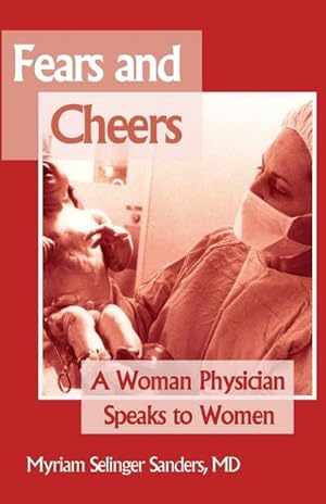 Bild des Verkufers fr Fears and Cheers : A Woman Physician Speaks to Women zum Verkauf von AHA-BUCH GmbH