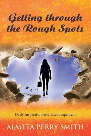 Seller image for Getting through the Rough Spots : Daily Inspiration and Encouragement for sale by AHA-BUCH GmbH
