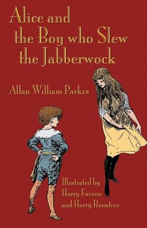 Imagen del vendedor de Alice and the Boy who Slew the Jabberwock : A Tale inspired by Lewis Carroll's Wonderland a la venta por AHA-BUCH GmbH