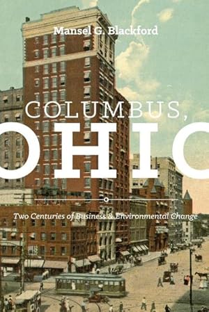 Seller image for Columbus, Ohio : Two Centuries of Business and Environmental Change for sale by AHA-BUCH GmbH