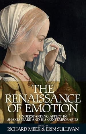 Immagine del venditore per The Renaissance of emotion : Understanding affect in Shakespeare and his contemporaries venduto da AHA-BUCH GmbH