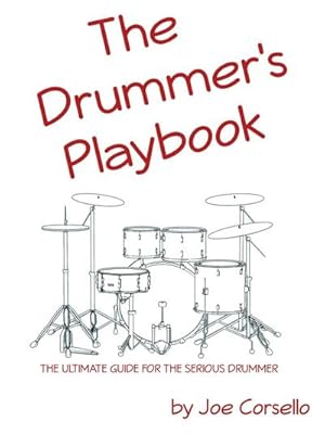 Seller image for The Drummer's Playbook : The Ultimate Guide for the Serious Drummer for sale by AHA-BUCH GmbH