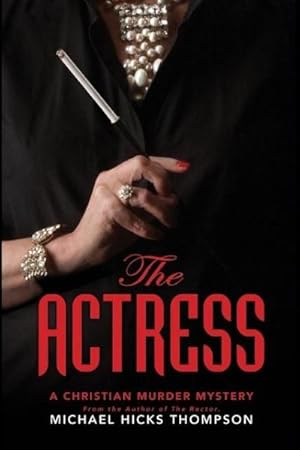 Seller image for The Actress : A Christian Murder Mystery for sale by AHA-BUCH GmbH