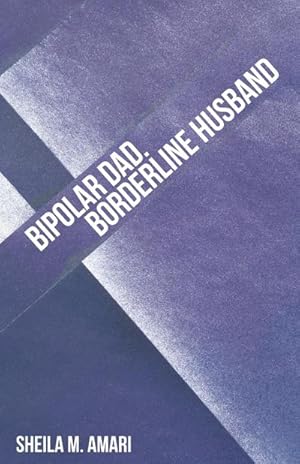 Imagen del vendedor de Bipolar Dad. Borderline Husband a la venta por AHA-BUCH GmbH