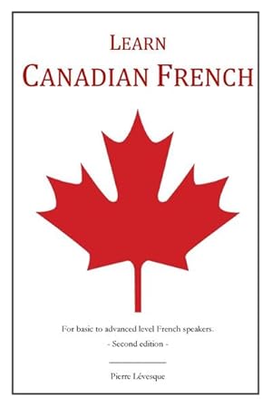 Bild des Verkufers fr Learn Canadian French : 2nd Edition zum Verkauf von AHA-BUCH GmbH