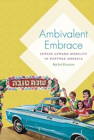 Bild des Verkufers fr Ambivalent Embrace : Jewish Upward Mobility in Postwar America zum Verkauf von AHA-BUCH GmbH