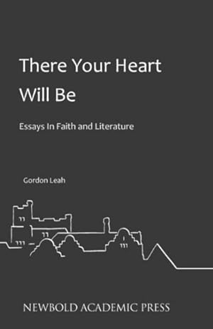 Immagine del venditore per There Your Heart Will Be : Essays In Faith and Literature venduto da AHA-BUCH GmbH