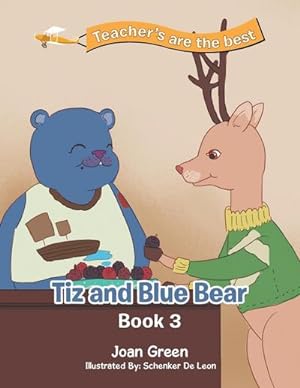 Image du vendeur pour Teachers Are the Best : Book 3 Tiz and Blue Bear mis en vente par AHA-BUCH GmbH