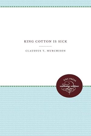 Seller image for King Cotton Is Sick for sale by AHA-BUCH GmbH