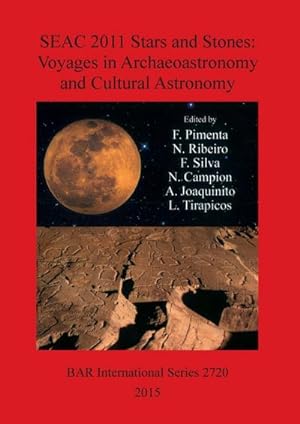 Bild des Verkufers fr SEAC 2011 Stars and Stones : Voyages in Archaeoastronomy and Cultural Astronomy zum Verkauf von AHA-BUCH GmbH