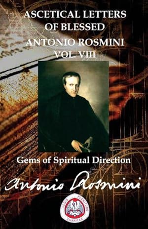 Seller image for ASCETICAL LETTERS OF BLESSED ANTONIO ROSMINI Vol. VIII : GEMS OF SPIRITUAL DIRECTION for sale by AHA-BUCH GmbH