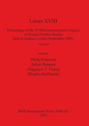 Image du vendeur pour Limes XVIII - Proceedings of the XVIIIth International Congress of Roman Frontier Studies held in Amman, Jordan (September 2000), Volume 2 mis en vente par AHA-BUCH GmbH