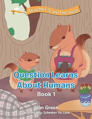 Image du vendeur pour Teachers Are the Best : Book 1 Question Learns About Humans mis en vente par AHA-BUCH GmbH