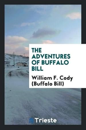 Image du vendeur pour The adventures of Buffalo Bill mis en vente par AHA-BUCH GmbH